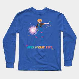 Go For It! Long Sleeve T-Shirt